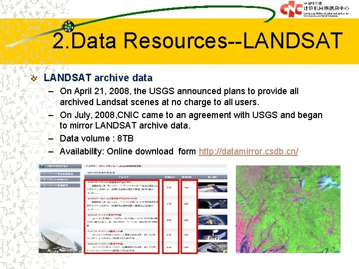 2. Data Resources--LANDSAT archive data – On April 21, 2008, the USGS announced plans