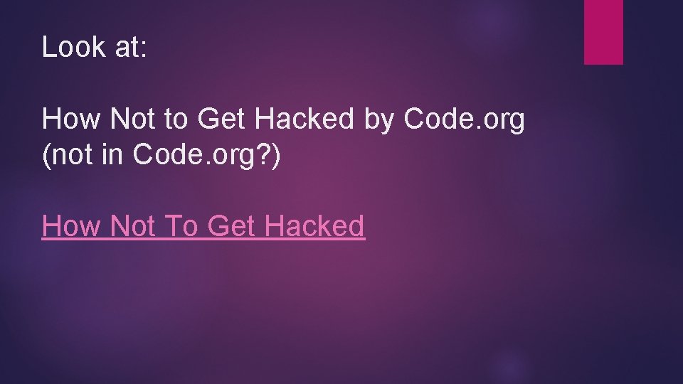 Look at: How Not to Get Hacked by Code. org (not in Code. org?