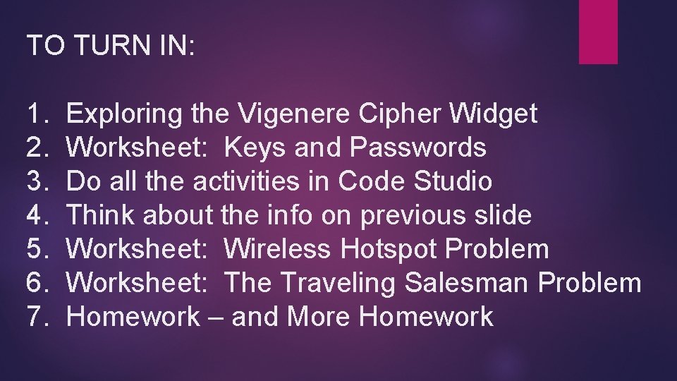 TO TURN IN: 1. 2. 3. 4. 5. 6. 7. Exploring the Vigenere Cipher