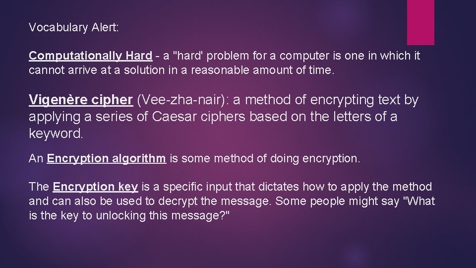 Vocabulary Alert: Computationally Hard - a "hard' problem for a computer is one in