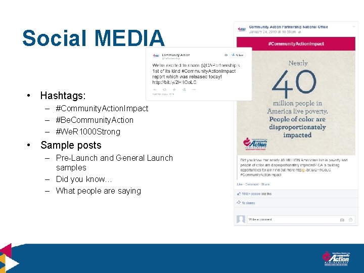 Social MEDIA • Hashtags: – #Community. Action. Impact – #Be. Community. Action – #We.
