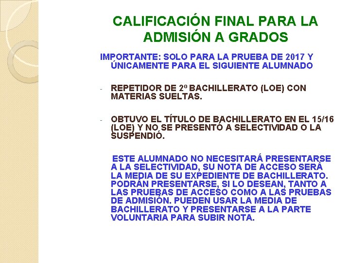 CALIFICACIÓN FINAL PARA LA ADMISIÓN A GRADOS IMPORTANTE: SOLO PARA LA PRUEBA DE 2017