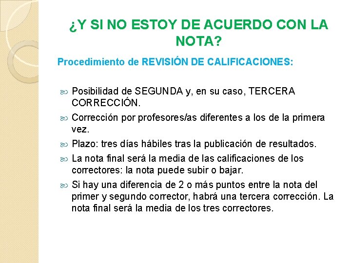 ¿Y SI NO ESTOY DE ACUERDO CON LA NOTA? Procedimiento de REVISIÓN DE CALIFICACIONES: