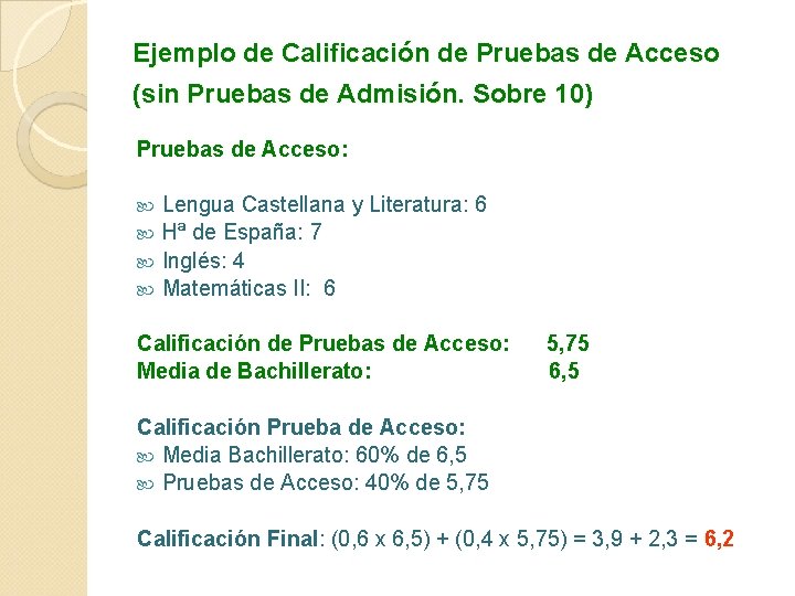 Ejemplo de Calificación de Pruebas de Acceso (sin Pruebas de Admisión. Sobre 10) Pruebas