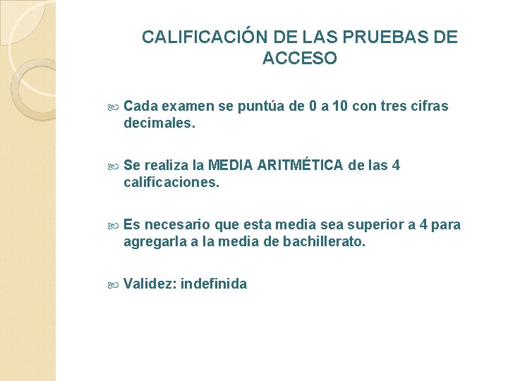 CALIFICACIÓN DE LAS PRUEBAS DE ACCESO Cada examen se puntúa de 0 a 10