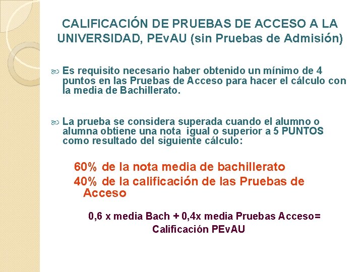 CALIFICACIÓN DE PRUEBAS DE ACCESO A LA UNIVERSIDAD, PEv. AU (sin Pruebas de Admisión)