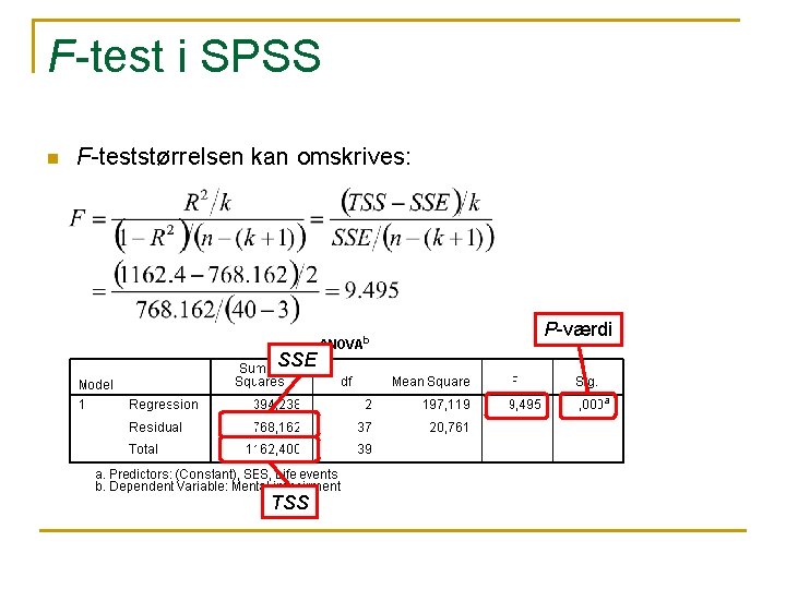 F-test i SPSS n F-teststørrelsen kan omskrives: P-værdi SSE TSS 