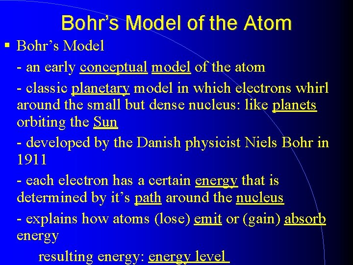 Bohr’s Model of the Atom Bohr’s Model - an early conceptual model of the