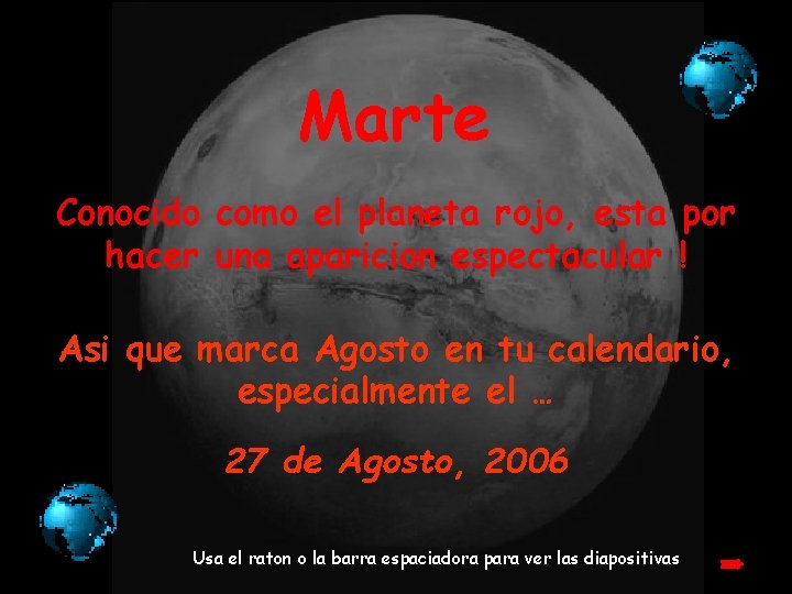 Marte Conocido como el planeta rojo, esta por hacer una aparicion espectacular ! Asi