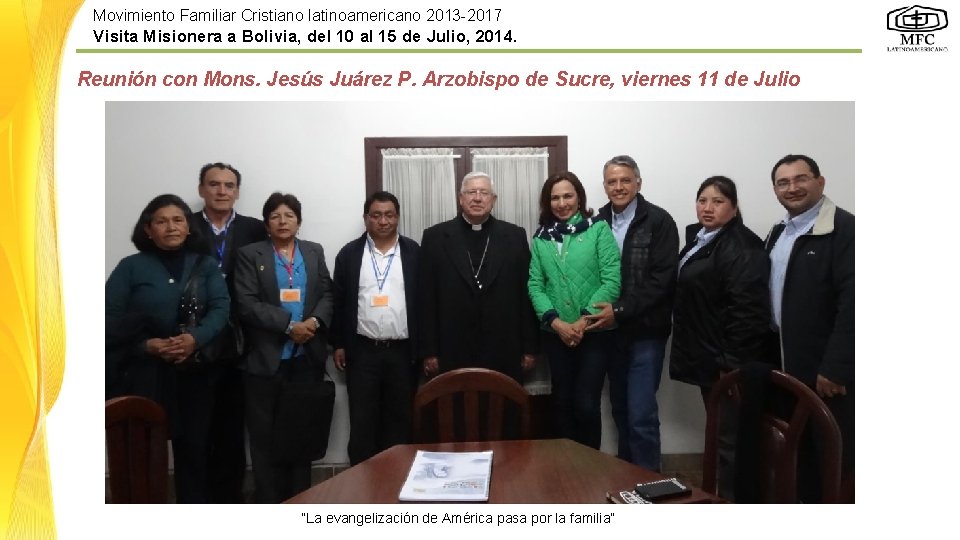 Movimiento Familiar Cristiano latinoamericano 2013 -2017 Visita Misionera a Bolivia, del 10 al 15