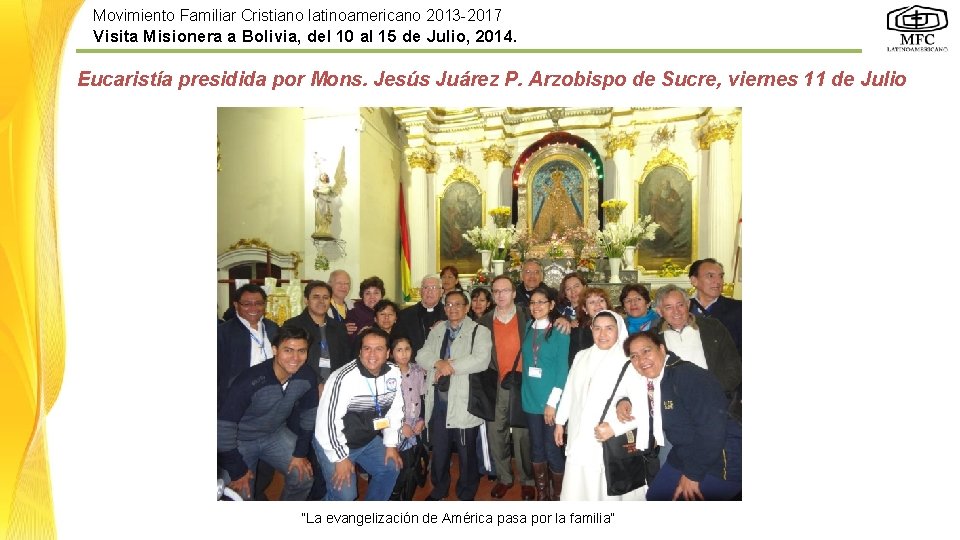 Movimiento Familiar Cristiano latinoamericano 2013 -2017 Visita Misionera a Bolivia, del 10 al 15