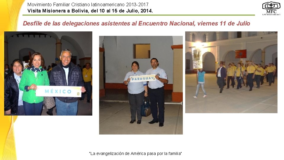 Movimiento Familiar Cristiano latinoamericano 2013 -2017 Visita Misionera a Bolivia, del 10 al 15