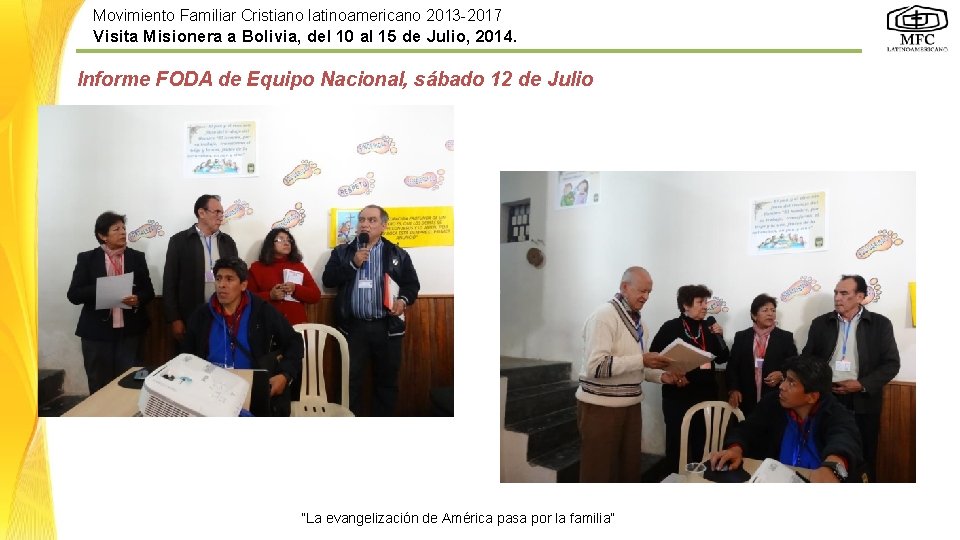 Movimiento Familiar Cristiano latinoamericano 2013 -2017 Visita Misionera a Bolivia, del 10 al 15