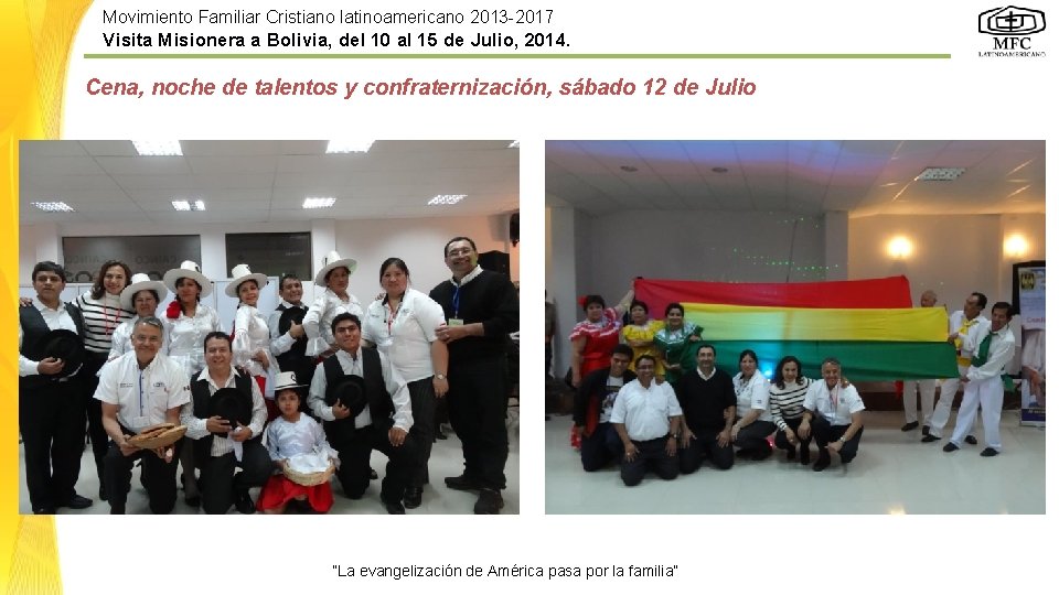 Movimiento Familiar Cristiano latinoamericano 2013 -2017 Visita Misionera a Bolivia, del 10 al 15