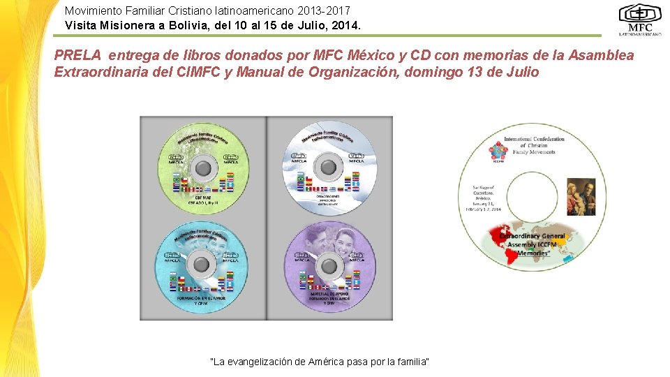 Movimiento Familiar Cristiano latinoamericano 2013 -2017 Visita Misionera a Bolivia, del 10 al 15