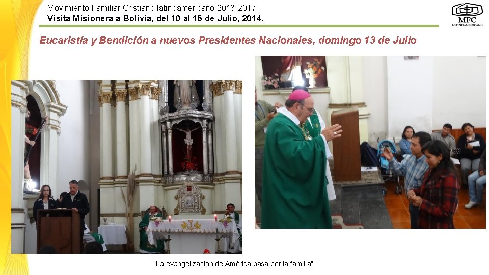 Movimiento Familiar Cristiano latinoamericano 2013 -2017 Visita Misionera a Bolivia, del 10 al 15