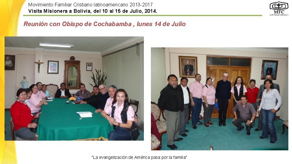 Movimiento Familiar Cristiano latinoamericano 2013 -2017 Visita Misionera a Bolivia, del 10 al 15