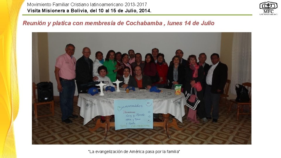 Movimiento Familiar Cristiano latinoamericano 2013 -2017 Visita Misionera a Bolivia, del 10 al 15