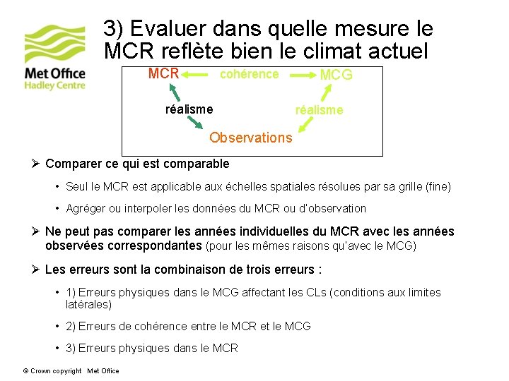 3) Evaluer dans quelle mesure le MCR reflète bien le climat actuel MCR cohérence