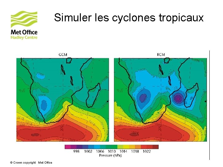 Simuler les cyclones tropicaux © Crown copyright Met Office 