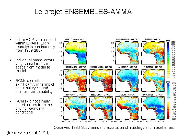 Le projet ENSEMBLES-AMMA • 50 km RCMs are nested within ERAINTERIM reanalysis continuously from
