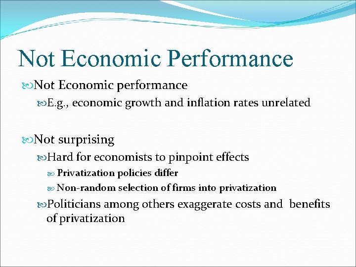 Not Economic Performance Not Economic performance E. g. , economic growth and inflation rates
