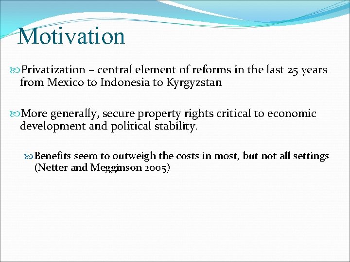 Motivation Privatization – central element of reforms in the last 25 years from Mexico