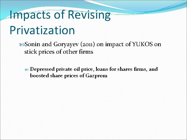 Impacts of Revising Privatization Sonin and Goryayev (2011) on impact of YUKOS on stick
