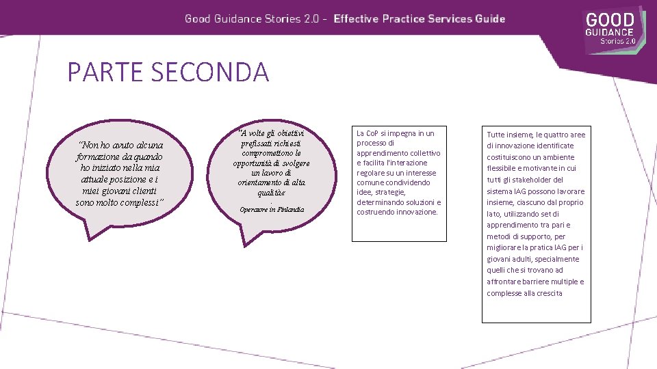 PARTE SECONDA “Non ho avuto alcuna formazione da quando ho iniziato nella mia attuale