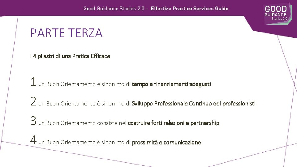 PARTE TERZA I 4 pilastri di una Pratica Efficace 1 un Buon Orientamento è