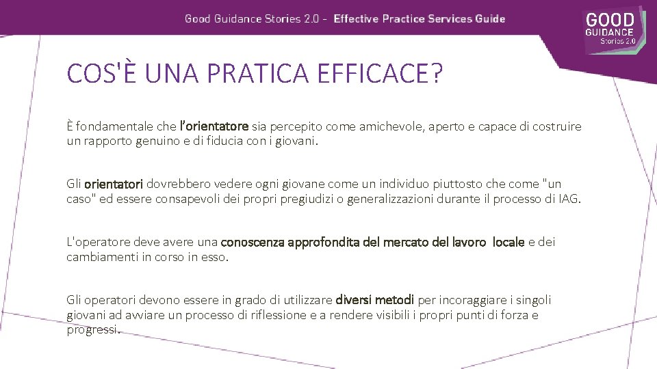COS'È UNA PRATICA EFFICACE? È fondamentale che l’orientatore sia percepito come amichevole, aperto e