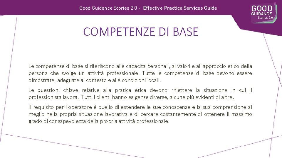 COMPETENZE DI BASE Le competenze di base si riferiscono alle capacità personali, ai valori