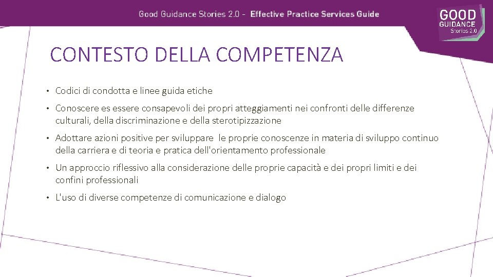 CONTESTO DELLA COMPETENZA • Codici di condotta e linee guida etiche • Conoscere es