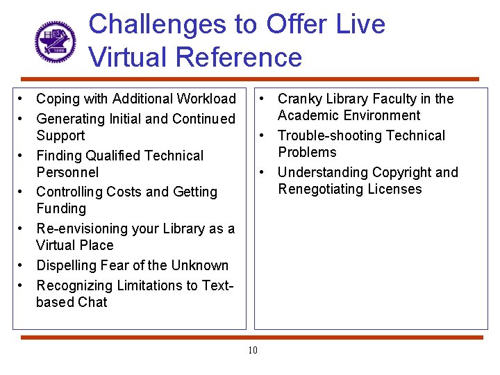 Challenges to Offer Live Virtual Reference • Coping with Additional Workload • Generating Initial