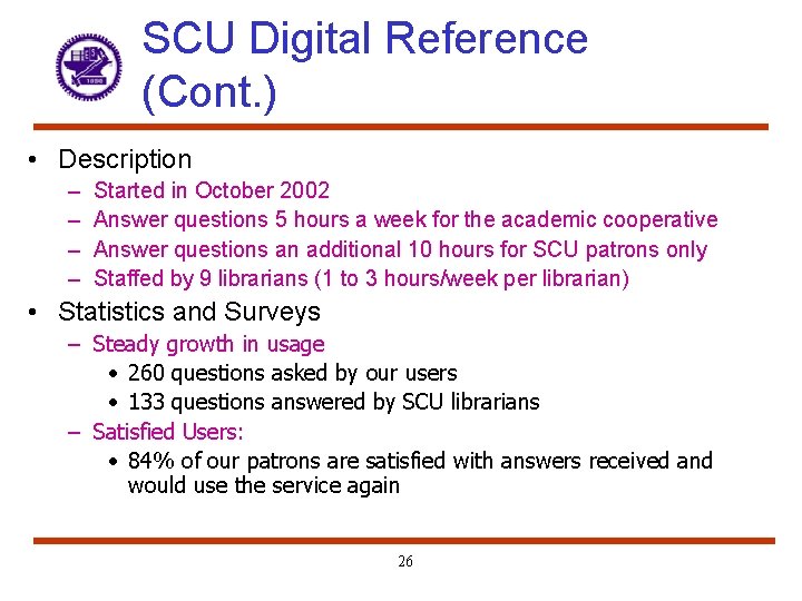 SCU Digital Reference (Cont. ) • Description – – Started in October 2002 Answer