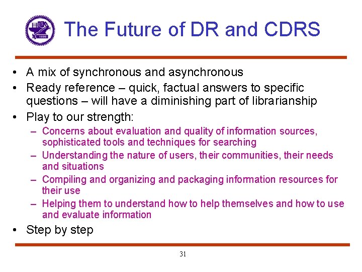 The Future of DR and CDRS • A mix of synchronous and asynchronous •