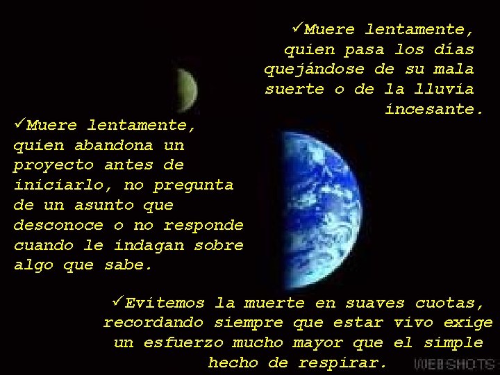 üMuere lentamente, quien abandona un proyecto antes de iniciarlo, no pregunta de un asunto