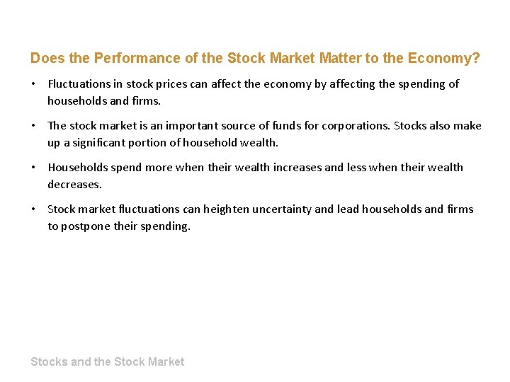 Does the Performance of the Stock Market Matter to the Economy? • Fluctuations in