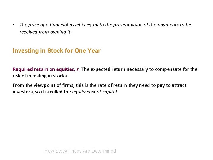 • The price of a financial asset is equal to the present value
