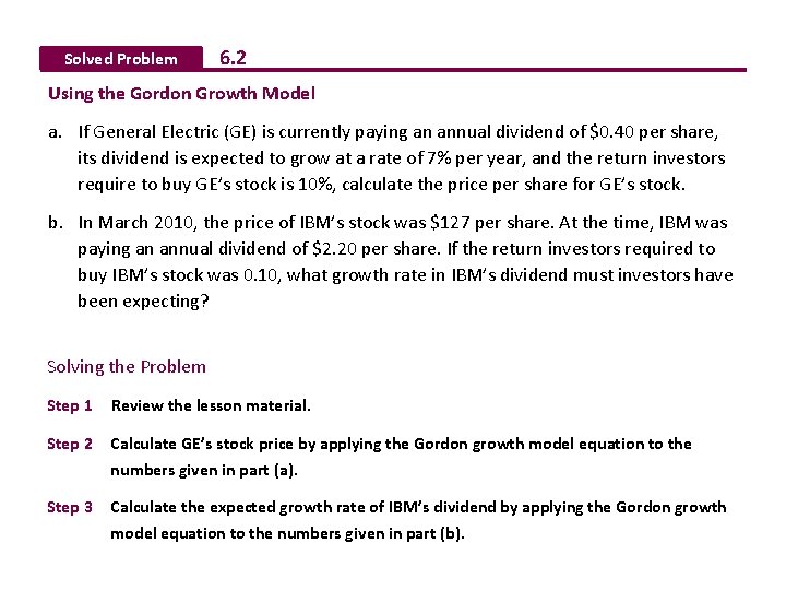 Solved Problem 6. 2 Using the Gordon Growth Model a. If General Electric (GE)