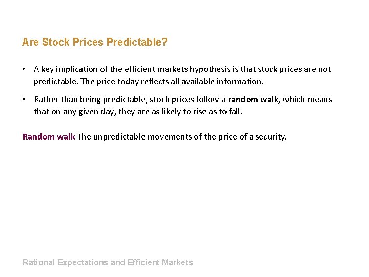 Are Stock Prices Predictable? • A key implication of the efficient markets hypothesis is