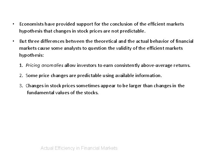  • Economists have provided support for the conclusion of the efficient markets hypothesis