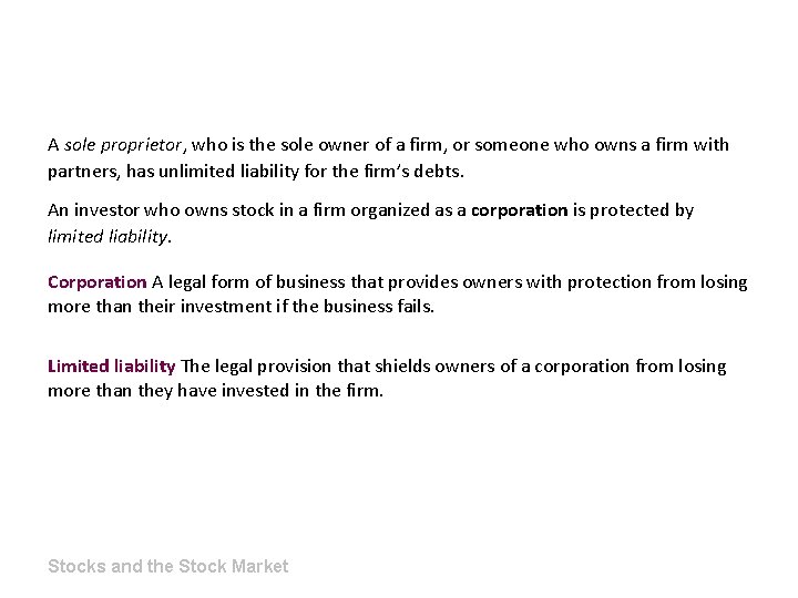 A sole proprietor, who is the sole owner of a firm, or someone who