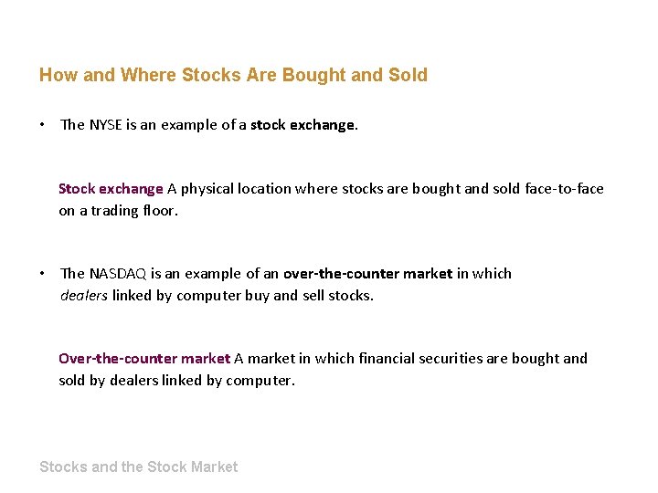How and Where Stocks Are Bought and Sold • The NYSE is an example