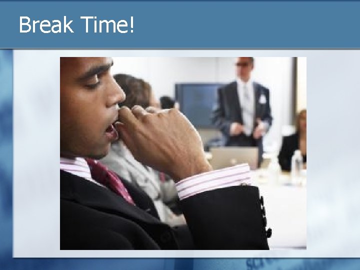 Break Time! 