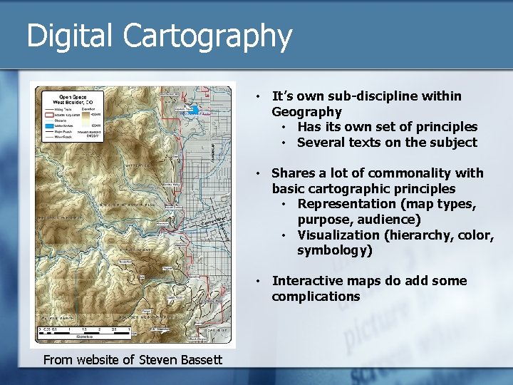 Digital Cartography • It’s own sub-discipline within Geography • Has its own set of