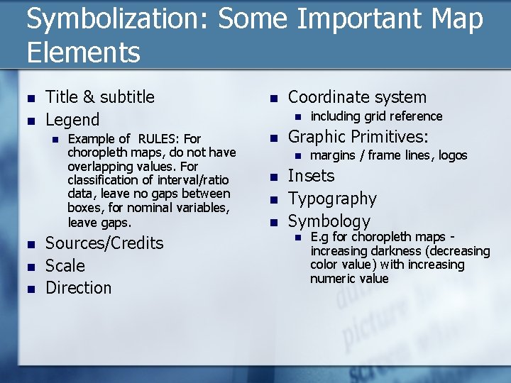 Symbolization: Some Important Map Elements n n Title & subtitle Legend n n Example