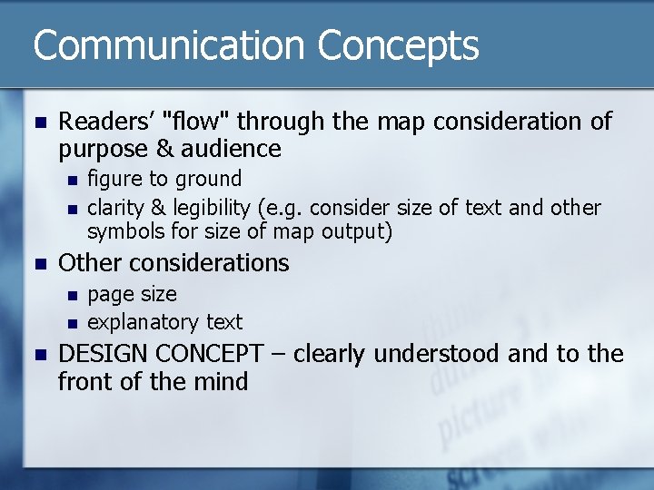 Communication Concepts n Readers’ "flow" through the map consideration of purpose & audience n