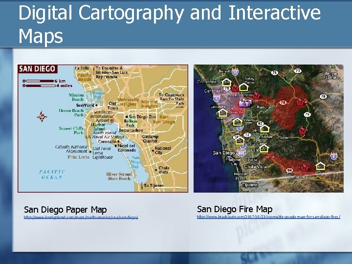 Digital Cartography and Interactive Maps San Diego Paper Map http: //www. lonelyplanet. com/maps/north-america/usa/san-diego/ San