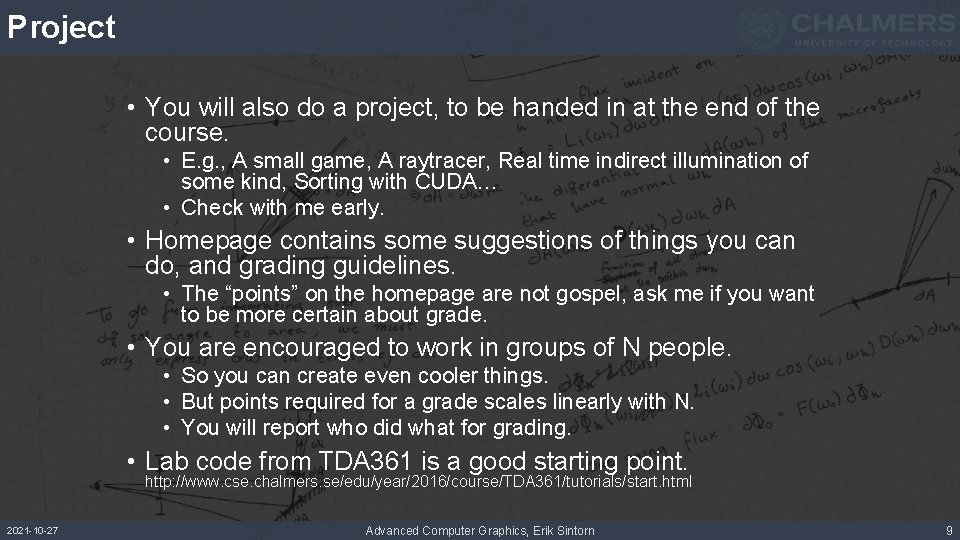 Project • You will also do a project, to be handed in at the